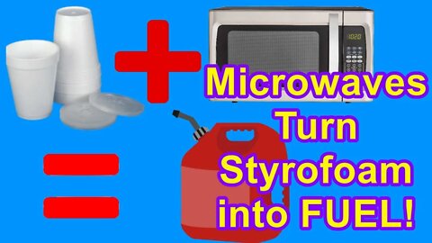 Turning STYROFOAM into FUEL with MICROWAVES!