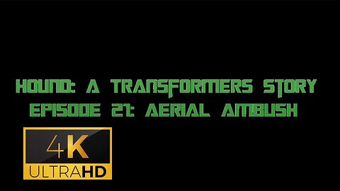 Hound: A Transformers Story Episode 21: Aerial Ambush