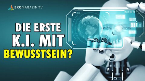 Erste Künstliche Intelligenz mit Bewusstsein? | EXOMAGAZIN