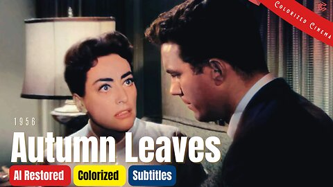 Thrills, Twists, and Romance: 'Autumn Leaves' 1956 starring Joan Crawford | Colorized | Subtitles