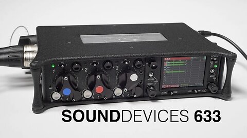 Sound Devices 633: Why Do Pros Use Gear Like This?