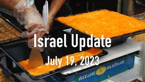 Israel Update July 19, 2023
