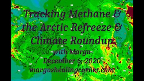 Tracking Methane & the Arctic Refreeze & Climate Roundup with Margo (Dec. 6, 2020)