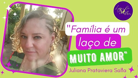 Lugar de Mulher #8 "Família é um laço de amor" com Juliana Prataviera