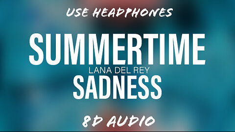 Summertime Sadness | Lana Del Rey | Music | 8D Music | @flowmusicz