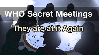 WHO Holds Week Long Secret Meetings for New Amendments, NWO Agenda Continues w/ James Roguski