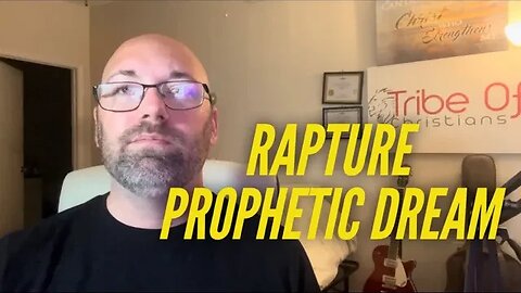 Rapture & End Times Prophetic Dream