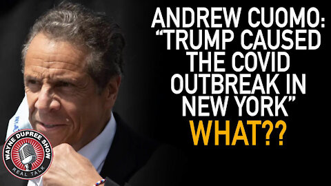 Cuomo Claims Trump Caused COVID Outbreak In New York