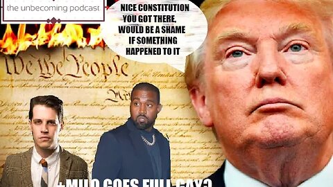 UNBECOMING DID TRUMP SAY HE WANTED TO TERMINATE THE US CONSTITUTION + YE24 UPDATE