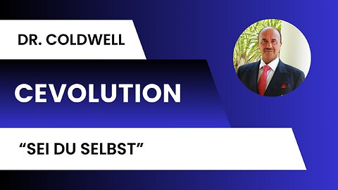 Dr. Coldwell Cevolution - Sei du selbst - 13.12.2023