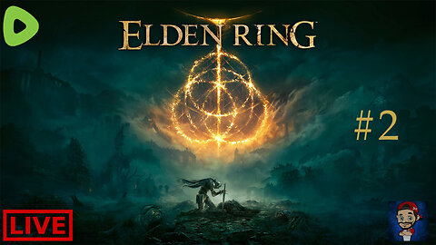 LIVE - Elden Ring - My Very First Playthrough - Part 2