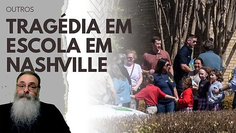 TRAGÉDIA em ESCOLA em NASHVILLE TENESSEE deixa 6 MORTOS mais ATIRADOR em mais um PROBLEMA de MALUCO