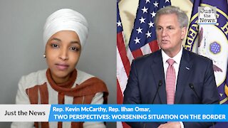Two perspectives on the border: Rep. Kevin McCarthy and Rep. Ilhan Omar