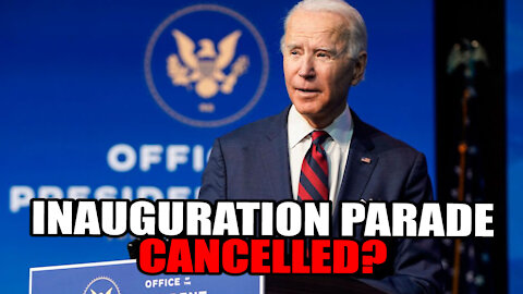 Joe Biden's Inauguration Parade Cancelled?