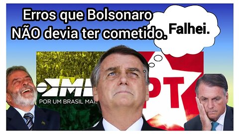 8 ERROS que fizeram o Bolsonaro perder a presidência.
