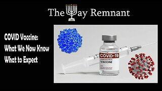 COVID Vaccine: What We Now Know - What to Expect