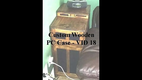 Custom Wooden PC Case - VID 18