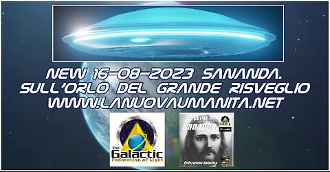 New 16-08-2023 Sananda. Sull'Orlo del Grande Risveglio