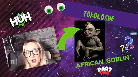 Ep3. Tokoloshe African Goblin [Part 2]