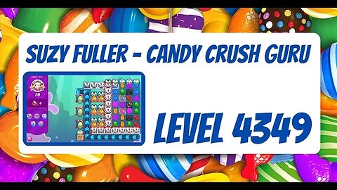 Candy Crush Level 4349 Talkthrough, 19 Moves 0 Boosters