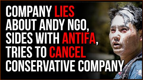 Company LIES About Andy Ngo, Sides With Antifa As It Tries To Cancel Conservative News Site