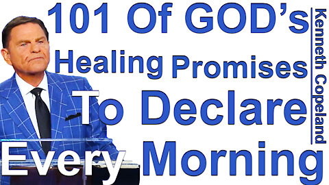 101 Of GOD's Healing Promises To Declare Every Morning - Kenneth Copeland reads "God's Will To Heal" - HowToBeHealedTV