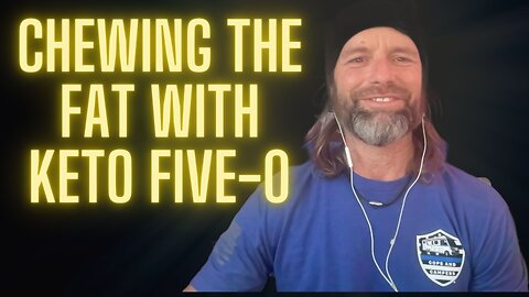 120. Chewing the Fat with Eric Reynolds "Keto Five-0"