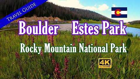 Boulder - Estes Park - Rocky Mtn Natnl Park - Grand Lake Travel Guide