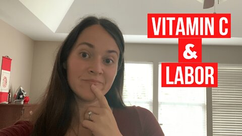 Did Vitamin C Help With My 3rd Labor?