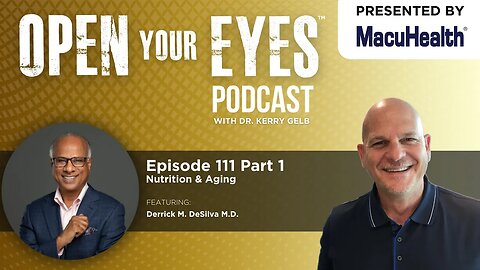 Ep 111 Part 1 - "Nutrition & Aging" Derrick M. DeSilva M.D.