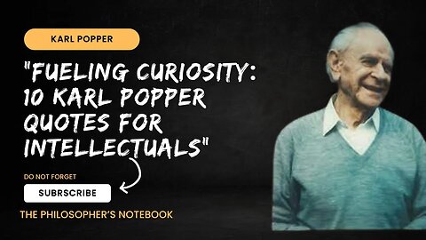 "Fueling Curiosity: 10 Karl Popper Quotes for Intellectuals"