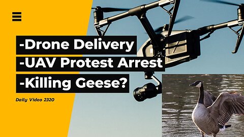 Intercontinental Drone Delivery, Protesters Arrested, Canada Geese Lethal Removal