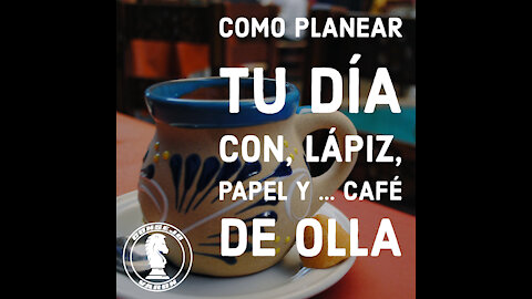 #16 Como Planear tu Día con, Lápiz, Papel y … Café de Olla | Entrevista con: Peter Soto