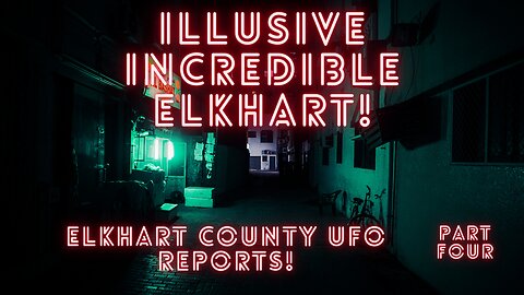 Elkhart County, Indiana NUFORC UFO Reports Part 4