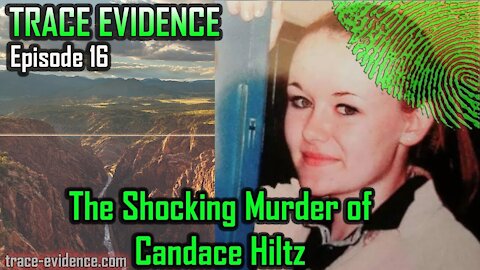 016 - The Shocking Murder of Candace Hiltz