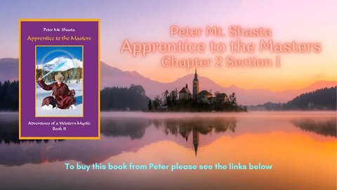 Apprentice to the Masters Peter Mt Shasta Chapter 2 Section 1 | Books by Peter Mt Shasta | I AM