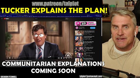 Patreon Video 43 - Tucker Carlson Lay's Out The Path Forward - How China & Russia Are Controlled