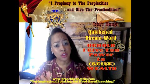 A Quickened Rhema-Word BEHOLD I Give You Power to (SEIZE) WEALTH #SucceedByWayOfSeizing