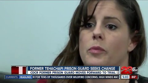 Former Tehachapi prison guard seeks change