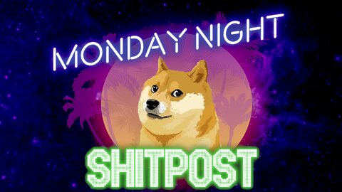 Monday Night Shitpost