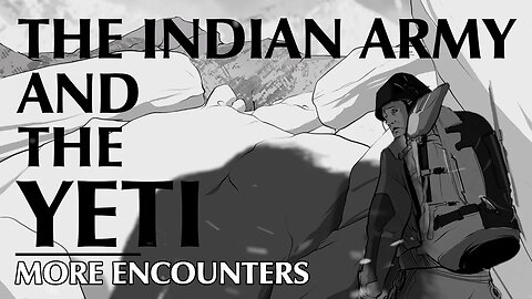The Indian Army and the Yeti | More Encounters