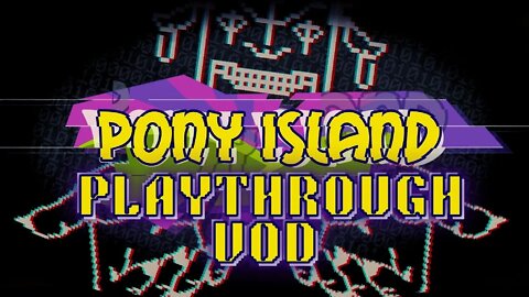 Pony Island Full Playthrough VOD