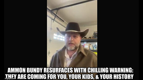 AMMON BUNDY! THEY'RE COMING AFTER YOU, YOUR STUFF & YOUR KIDS!