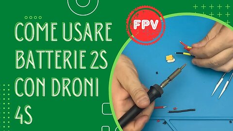 [TUTORIAL] Come usare un drone FPV 4S con batterie 2S