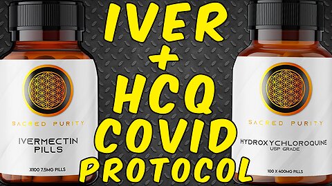 Ivermectin + Hydroxychloroquine (HCQ) COVID-19 Protocol!