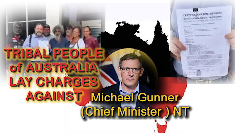 2021 NOV 26 TRIBAL PEOPLE of AU LAY CHARGES on Michael Gunner of Maleficence, Misfeasance of Duties