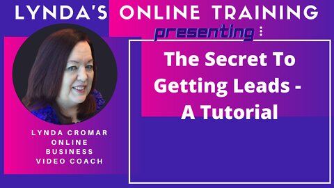The Secret To Getting Leads - A Tutorial