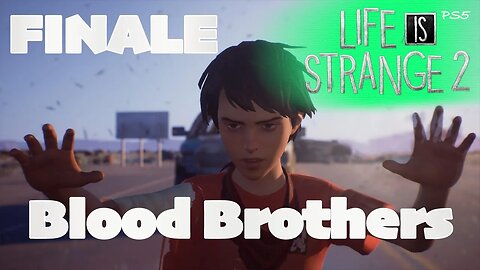 Blood Brothers FINALE (89) Life is Strange 2 [Lets Play PS5]
