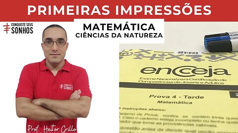 MATEMÁTICA E CIÊNCIAS DA NATUREZA - PRIMEIRAS IMPRESSÕES - ENCCEJA 2023