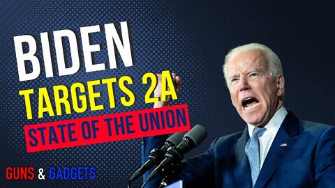 Biden Targets 2nd Amendment In State of the Union Address